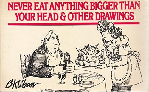 Never Eat Anything Bigger Than Your Head