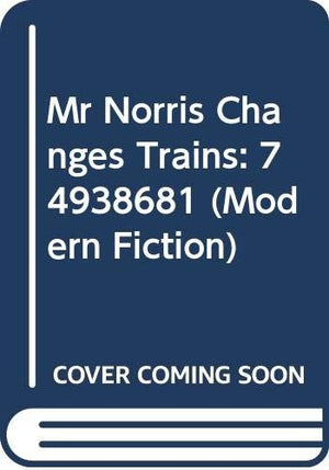 Mr. Norris Changes Trains