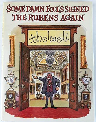 Some Damn Fool's Signed the Rubens Again