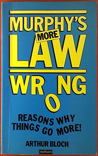 More Murphy's Law: Wrong Reasons Why Things Go More!