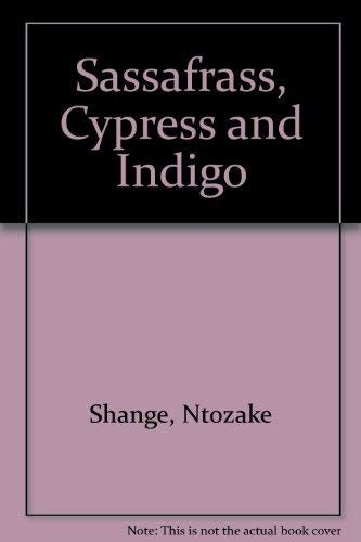Sassafrass, Cypress and Indigo
