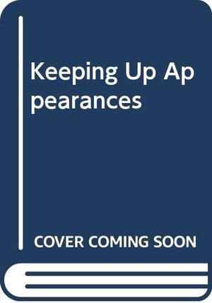 Keeping Up Appearances
