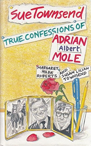 The True Confessions of Adrian Albert Mole, Margaret Hilda Roberts and Susan Lilian Townsend