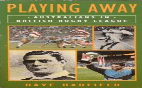 Playing Away: Australians in British Rugby League