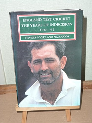 England Test Cricket: The Years of Indecision 1981-92