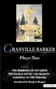 Granville Barker Plays: 2 