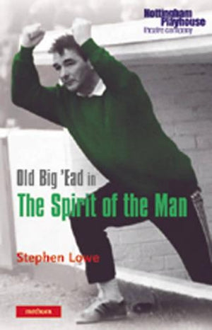 Old Big 'ead in the Spirit of the Man