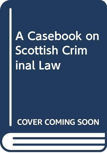 A Casebook on Scottish Criminal Law