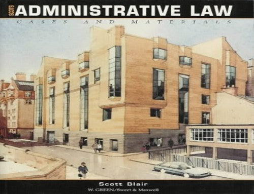 Scots Administrative Law: Cases & Materials