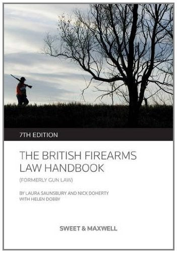 The British Firearms Law Handbook
