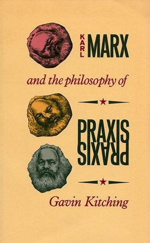 Karl Marx and the Philosophy of Praxis