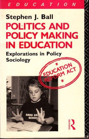 Politics and Policy-making in Education