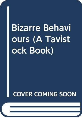 Bizarre Behaviours