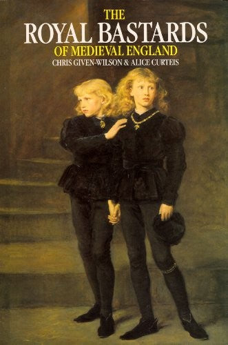 The Royal Bastards of Mediaeval England
