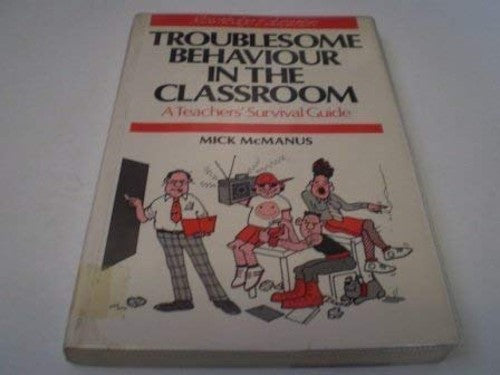 Troublesome Behaviour in the Classroom