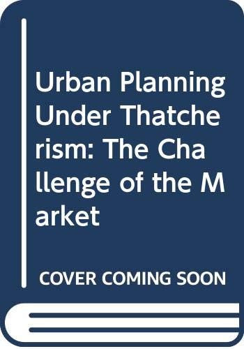 Urban Planning Under Thatcherism