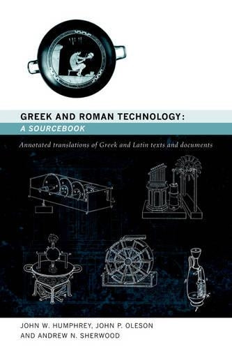 Greek and Roman Technology: A Sourcebook
