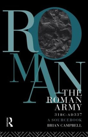 The Roman Army, 31 BC - AD 337