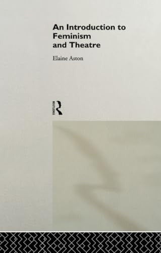 An Introduction to Feminism and Theatre