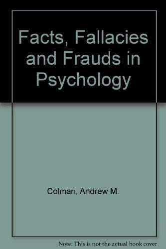 Facts, Fallacies and Frauds in Psychology