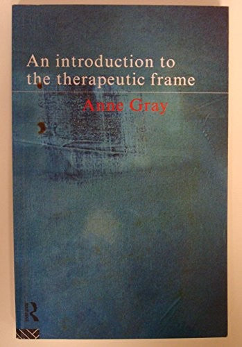 An Introduction to the Therapeutic Frame