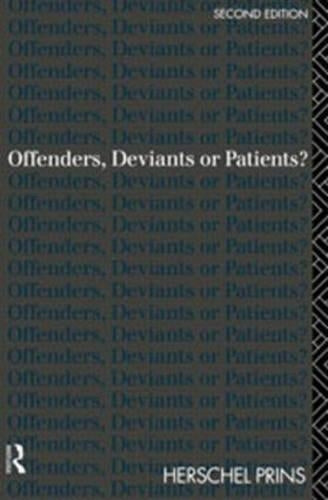 Offenders, Deviants or Patients?