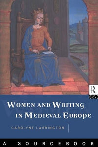 Women and Writing in Medieval Europe: A Sourcebook 