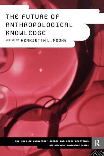 The Future of Anthropological Knowledge
