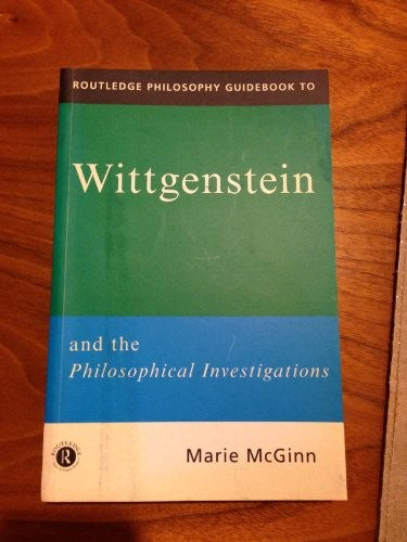 Routledge Philosophy GuideBook to Wittgenstein and the Philosophical Investigations