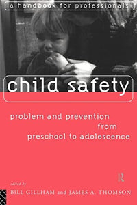 Child Safety: Problem and Prevention from Pre-School to Adolescence 