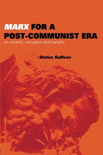 Marx for a Post-Communist Era