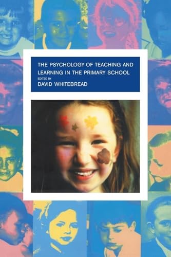 The Psychology of Teaching and Learning in the Primary School