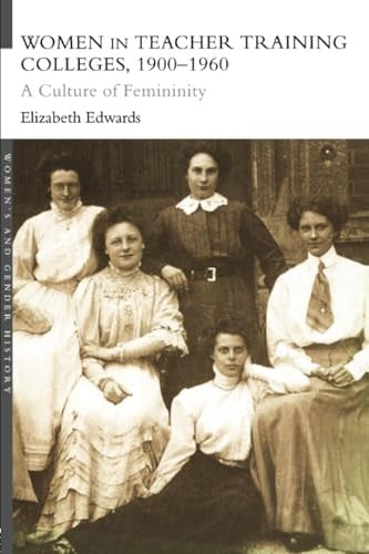 Women in Teacher Training Colleges, 1900-1960