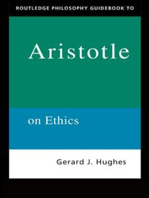 Routledge Philosophy GuideBook to Aristotle on Ethics