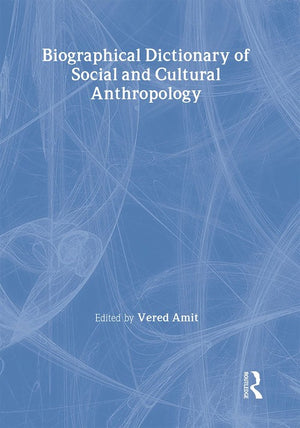 Biographical Dictionary of Social and Cultural Anthropology