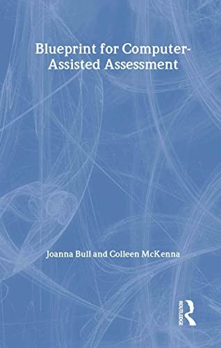 A Blueprint for Computer-Assisted Assessment