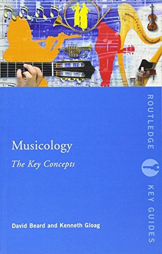 Musicology: The Key Concepts