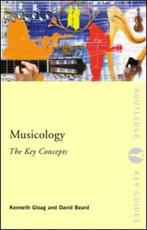 Musicology: The Key Concepts
