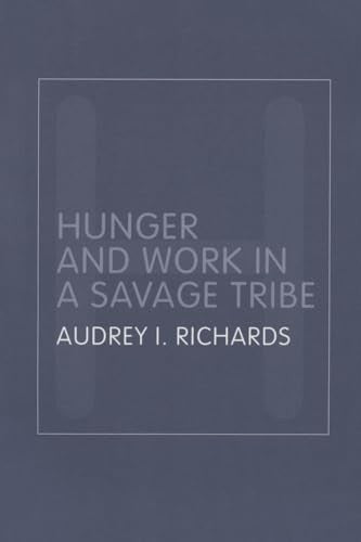 Hunger and Work in a Savage Tribe