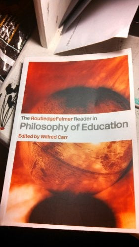 The RoutledgeFalmer Reader in the Philosophy of Education