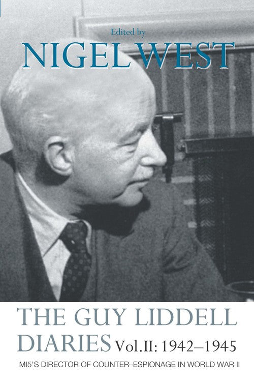 The Guy Liddell Diaries Vol.II: 1942-1945