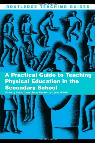 A Practical Guide to Teaching Physical Education in the Secondary School
