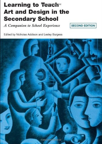 Learning to Teach Art and Design in the Secondary School