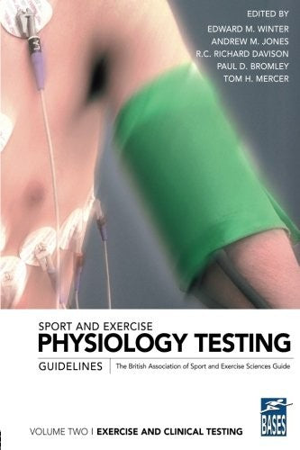 Sport and Exercise Physiology Testing Guidelines: Volume II - Exercise and Clinical Testing