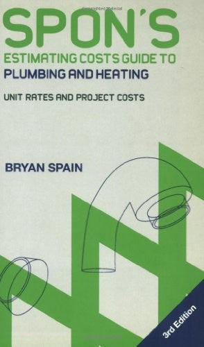 Spon's Estimating Costs Guide to Plumbing and Heating
