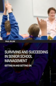 Surviving and Succeeding in Senior School Management 
