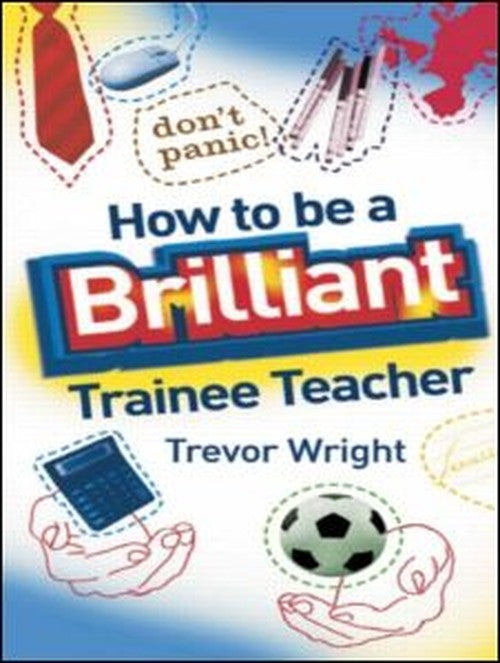 How to be a Brilliant Trainee Teacher