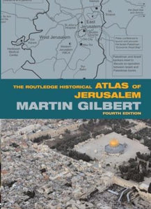 The Routledge Historical Atlas of Jerusalem 
