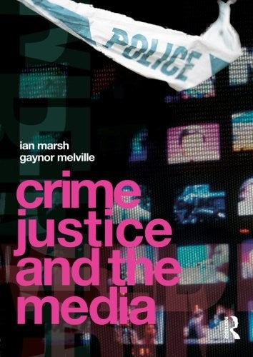 Crime, Justice and the Media