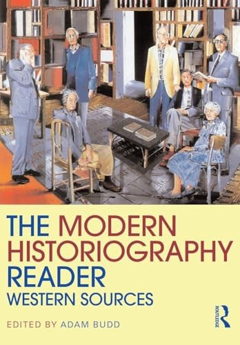 The Modern Historiography Reader